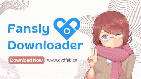 fansly. com|Top 5 Fansly Downloader to Download Fansly Videos with Ease